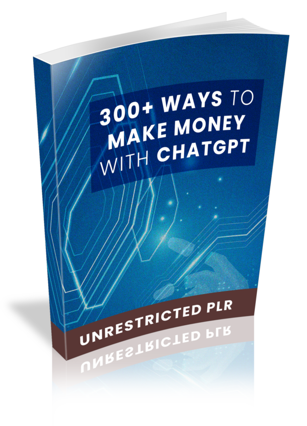 300 + Ways To Make Money with ChatGPT