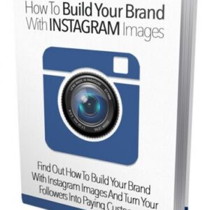 How To Build Your Brand With Instagram